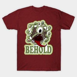 Behold! T-Shirt